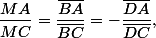 \dfrac{MA}{MC}= \dfrac{\bar{BA}}{\bar{BC}}= -\dfrac{\bar{DA}}{\bar{DC}}, 